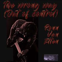 The Wrong Way (Out Of Control) by Ronn Van Etten