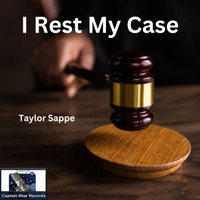 I Rest My Case  by Taylor Sappe
