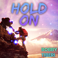 Hold On by Bobby Tiberi