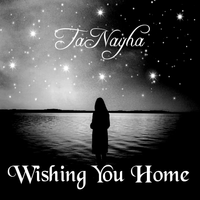 Wishing You Home by TaNayha