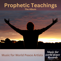 Prophetic Teachings by Music For World Peace Records