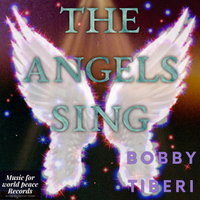The Angels Sing by Bobby Tiberi