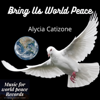 Bring Us World Peace by Alycia Catizone