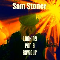 Looking For A Saviour (Single Version) by Sam Stoner