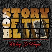Story of the Blues by Rickey D. Hayes