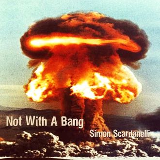 Not With A Bang - a single by Simon Scardanelli