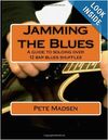 Jamming the Blues: a Guide to Soloing Over 12 Bar Blues Shuffles -- DOWNLOAD ONLY