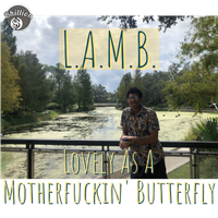 L.A.M.B. (Lovely As A Motherfuckin Butterfly) by Bhil