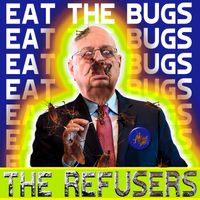 Eat The Bugs by The Refusers
