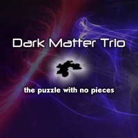 the puzzle with no pieces (high res audio version) by The Dark Matter Trio