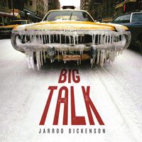 BIG TALK by Jarrod Dickenson