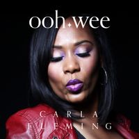 OOH WEE (SINGLE) by Carla Fleming