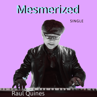 Mesmerized by Raul Quines