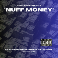 NUFF MONEY by KING FREEQUENCY