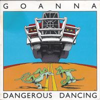 Dangerous Dancing - Single by Goanna Band