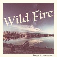 Wildfire by Taryn Lounsbury