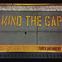 Mind The Gap by Taryn Lounsbury