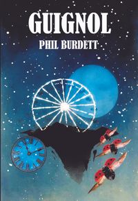 GUIGNOL  -  A novel by Phil Burdett
