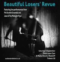 Beautiful Losers' Revue featuring Phil Burdett Ensemble & Jaws & The Midnight Flyer