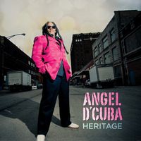 Heritage by ANGEL d'CUBA
