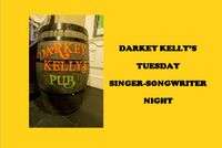 Featured Artist @ Darkey Kelly's Tuesday Singer-Songwriter Night