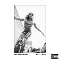 SHE IS COMING de Miley Cyrus