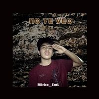 No Te Veo - Single de Mirko EmL