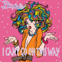 I Can't Go on This Way - Single de Barbie