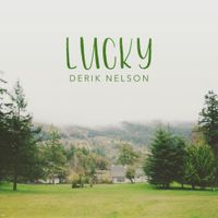 Lucky by Derik Nelson, Riana Nelson