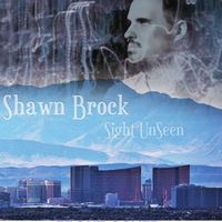 Sight UnSeen by Shawn Brock