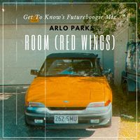 Arlo Parks - Room (red wings) Get To Know's FutureBoogie Remix by Get To Know/Arlo Parks