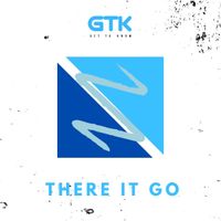 Get To Know - There It Go  by Get To Know