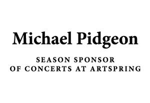 Michael Pidgeon, Season Sponsor of Concerts at Artspring
