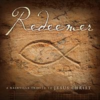 Redeemer - A Nashville Tribute to Jesus Christ: CD