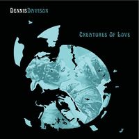 Creatures Of Love (single mix) by Dennis Davison