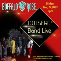 DOTSERO Returns To The Buffalo Rose in Golden