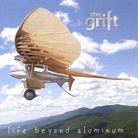 Life Beyond Aluminum (2004) by The Grift