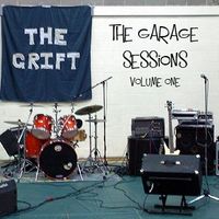 The Garage Sessions - Vol. 1 (2004) by The Grift