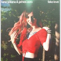 Luna Solana - Fake Love (ft. James Zero) by Luna Solana (ft. James Zero)