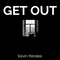 Get Out by Kevin Perales