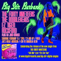The Forty Nineteens Big Stir Single Release Party! "TELL ME" Bands start at 3