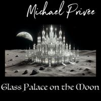 Glass Palace on the Moon by Michael Privée