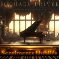 Sentiments Oubliés by (© by Michael Privée/Composer & Arranger)
