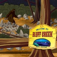 Welcome to Bluff Creek  by Brent Terhune