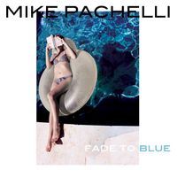 Fade To Blue by Mike Pachelli