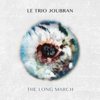 TRIO JOUBRAN - The Long March     https://letriojoubran.com
