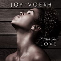 I Wish You Love by Joy Voeth