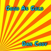Good As Gold by Dan Cody