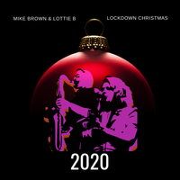 Lockdown Christmas by MIKE BROWN & LOTTIE B