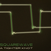 A Tighter Knot by Squarewave